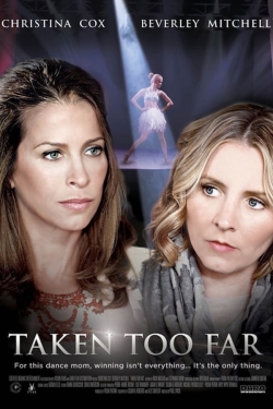 Watch Free Taken Too Far Movies HD Online 123Movies