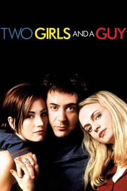 Watch Free Two Girls and a Guy Movies HD Online 123Movies