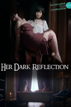 Watch Free Her Dark Reflection Movies HD Online 123Movies