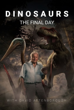 Watch Free Dinosaurs: The Final Day with David Attenborough Movies HD Online 123Movies