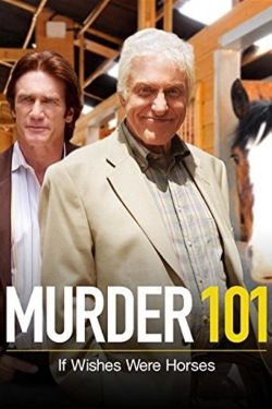 Watch Free Murder 101: If Wishes Were Horses Movies HD Online 123Movies