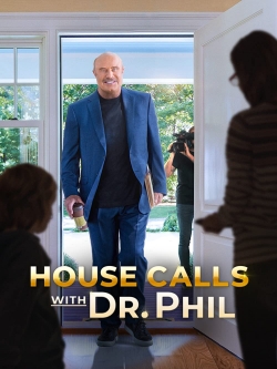 Watch Free House Calls with Dr Phil Movies HD Online 123Movies