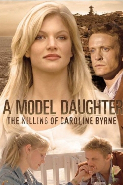 Watch Free A Model Daughter: The Killing of Caroline Byrne Movies HD Online 123Movies