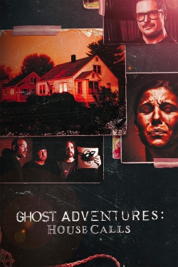 Watch Free Ghost Adventures: House Calls Movies HD Online 123Movies