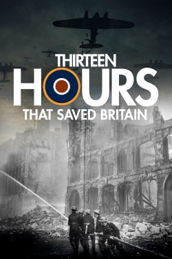 Watch Free 13 Hours That Saved Britain Movies HD Online 123Movies