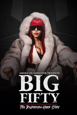 Watch Free American Gangster Presents: Big Fifty - The Delronda Hood Story Movies HD Online 123Movies