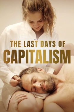 Watch Free The Last Days of Capitalism Movies HD Online 123Movies