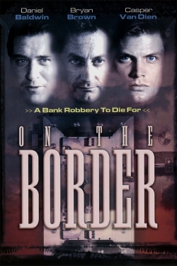 Watch Free On the Border Movies HD Online 123Movies