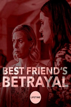 Watch Free Best Friend's Betrayal Movies HD Online 123Movies