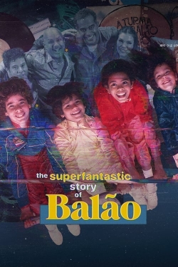 Watch Free The Superfantastic Story of Balão Movies HD Online 123Movies