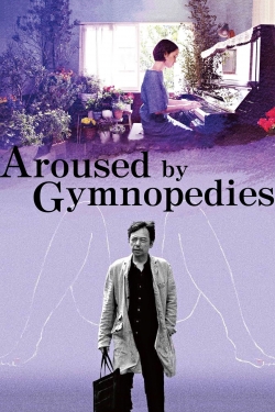 Watch Free Aroused by Gymnopedies Movies HD Online 123Movies