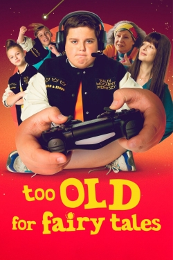 Watch Free Too Old for Fairy Tales Movies HD Online 123Movies