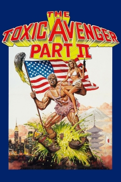 Watch Free The Toxic Avenger Part II Movies HD Online 123Movies