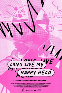 Watch Free Long Live My Happy Head Movies HD Online 123Movies