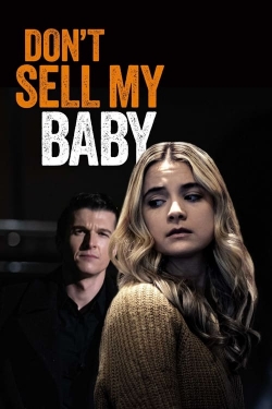 Watch Free Don't Sell My Baby Movies HD Online 123Movies