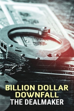 Watch Free Billion Dollar Downfall: The Dealmaker Movies HD Online 123Movies