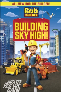 Watch Free Bob the Builder: Building Sky High Movies HD Online 123Movies