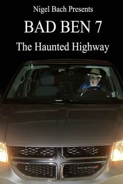 Watch Free Bad Ben 7: The Haunted Highway Movies HD Online 123Movies