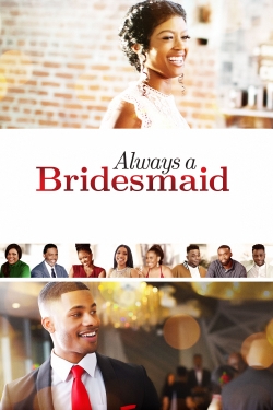 Watch Free Always a Bridesmaid Movies HD Online 123Movies