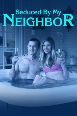 Watch Free Seduced by My Neighbor Movies HD Online 123Movies