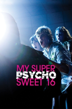 Watch Free My Super Psycho Sweet 16 Movies HD Online 123Movies