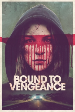 Watch Free Bound to Vengeance Movies HD Online 123Movies