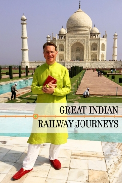 Watch Free Great Indian Railway Journeys Movies HD Online 123Movies