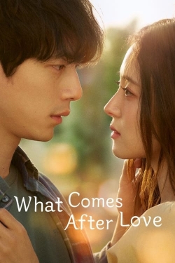 Watch Free What Comes After Love Movies HD Online 123Movies