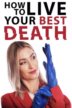 Watch Free How to Live Your Best Death Movies HD Online 123Movies