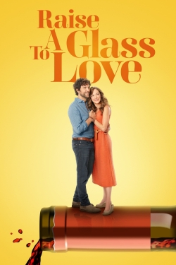 Watch Free Raise a Glass to Love Movies HD Online 123Movies