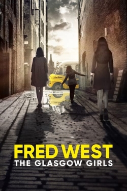 Watch Free Fred West: The Glasgow Girls Movies HD Online 123Movies