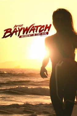 Watch Free After Baywatch: Moment in the Sun Movies HD Online 123Movies