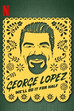 Watch Free George Lopez: We'll Do It for Half Movies HD Online 123Movies