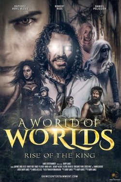 Watch Free A World Of Worlds: Rise of the King Movies HD Online 123Movies