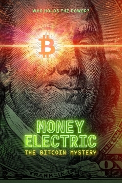 Watch Free Money Electric: The Bitcoin Mystery Movies HD Online 123Movies