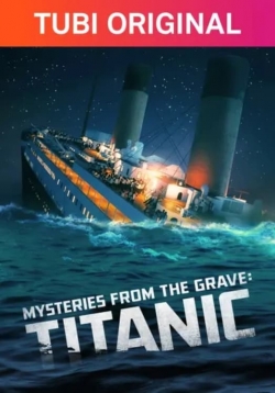 Watch Free Mysteries From The Grave: Titanic Movies HD Online 123Movies