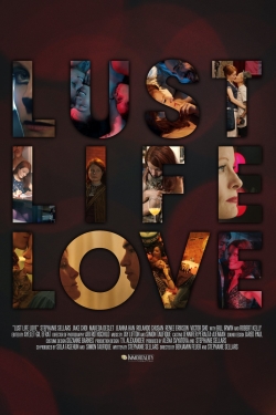 Watch Free Lust Life Love Movies HD Online 123Movies