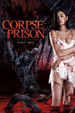 Watch Free Corpse Prison: Part 1 Movies HD Online 123Movies