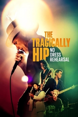 Watch Free The Tragically Hip: No Dress Rehearsal Movies HD Online 123Movies