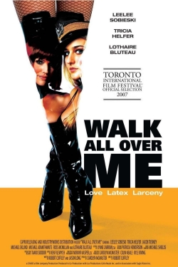 Watch Free Walk All Over Me Movies HD Online 123Movies