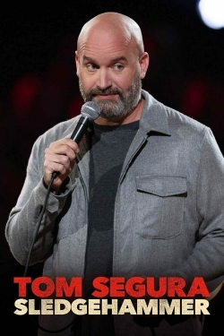 Watch Free Tom Segura: Sledgehammer Movies HD Online 123Movies