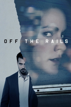 Watch Free Off the Rails Movies HD Online 123Movies